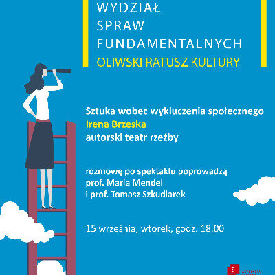 Link do opisu wydarzenia: Wydział Spraw Fundamentalnych | Sztuka wobec wykluczenia społecznego 