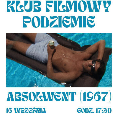 Link do opisu wydarzenia: Absolwent (1967) z dyskusją! | Klub Filmowy Podziemie 