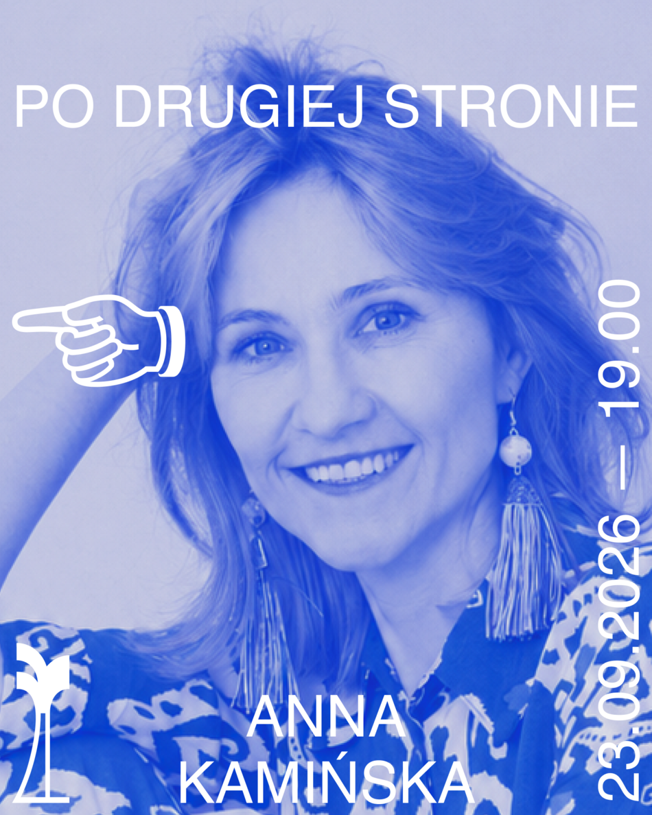 Link do opisu wydarzenia: Po drugiej stronie: Anna Kamińska