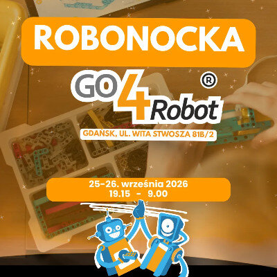Link do opisu wydarzenia: RoboNocka GO4Robot - nocowanka i roboty 