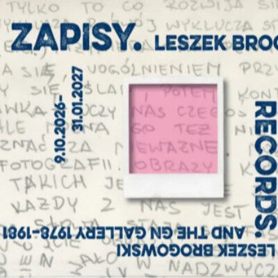 Link do opisu wydarzenia:  	
Wernisaż wystawy „Zapisy. Leszek Brogowski i galeria gn 1978‒1981” 