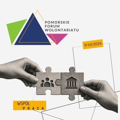 Link do opisu wydarzenia: 6. Pomorskie Forum Wolontariatu