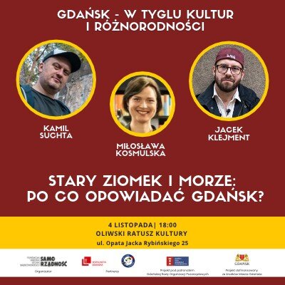 Link do opisu wydarzenia: Stary Ziomek i Morze: po co opowiadać Gdańsk?