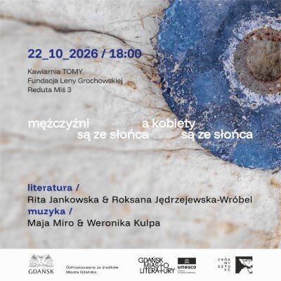 Link do opisu wydarzenia: MĘŻCZYŹNI SĄ ZE SŁOŃCA, A KOBIETY SĄ ZE SŁOŃCA, vol.4