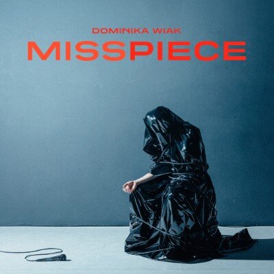Link do opisu wydarzenia: Misspiece | Dominika Wiak