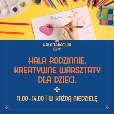Link do opisu wydarzenia: Hala Rodzinnie. Kreatywne Warsztaty dla Dzieci